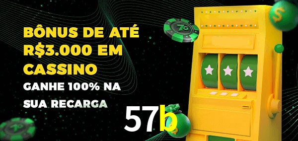 57b melhor bônus de depósito
